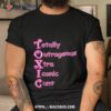 Totally Outrageous Xtra Iconic Cunt Toxic Shirt