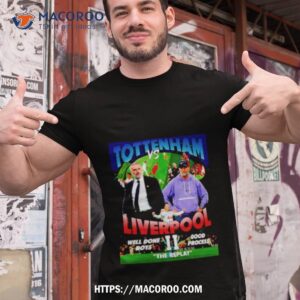 Tottenham Vs Liverpool Ii The Replay Shirt
