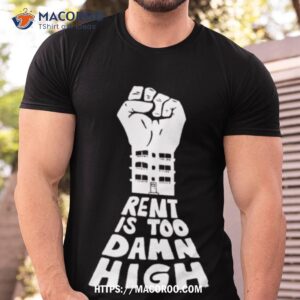 Transfigure Print Rent Is Too Damn High 2023 T Shirt