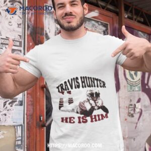 Travis Hunter He Is Him Travis Lovers Shirt