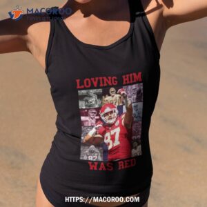 travis kelce loving him was red 2023 t shirt tank top 2