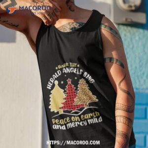 Tree Hark The Herald Angels Sing Peace On Earth And Mercy Mild T Shirt 3 tree hark the herald angels sing peace on earth and mercy mild t shirt tank top 1