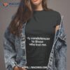 Trending My Condolences To Those Who Lost Me Shirt