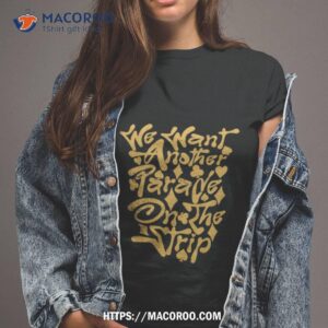 Trending We Want Another Parade On The Strip Shirt