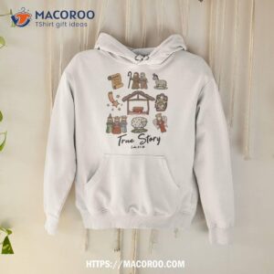 True Story Nativity Christmas Shirt