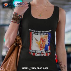 Trump Eagle Your First Mistake Was Thinking I Was One Of The Sheep Shirt
