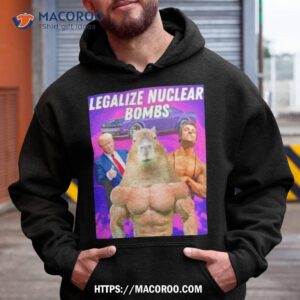 Trump Legalize Nuclear Bombs Shirt