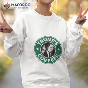trump s covfefe shirt sweatshirt 2
