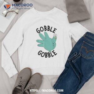 turkey gobble glove thanksgivin nurse medical thankful shirt sweatshirt 1