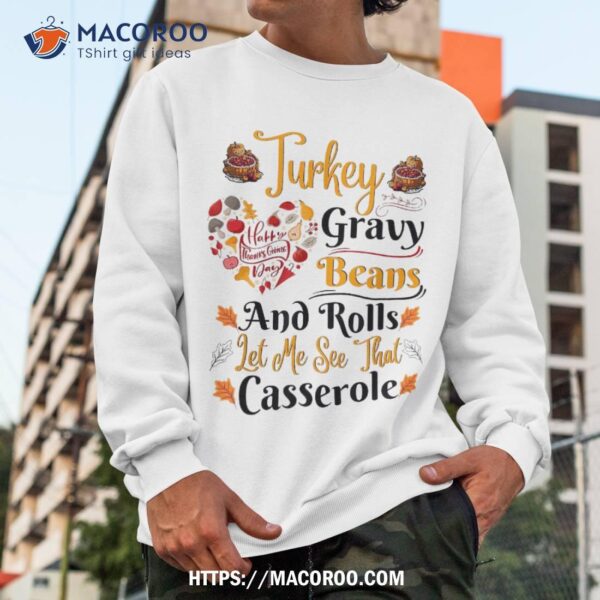 Turkey Gravy Beans And Rolls Let Me See That Casserole Shirt