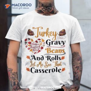 Turkey Gravy Beans And Rolls Let Me See That Casserole Shirt