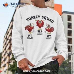 turkey squad ot pt slp occupational therapy thanksgiving shirt sweatshirt 1