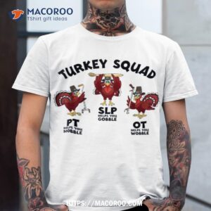 Turkey Squad Ot, Pt, Slp Occupational Therapy Thanksgiving Shirt