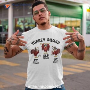 turkey squad ot pt slp occupational therapy thanksgiving shirt tshirt