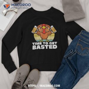 turkey time to get basted retro happy thanksgiving shirt sweatshirt