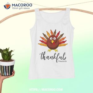 Turkey With Crayon Thankful Teacher Life Funny Thanksgiving Shirt