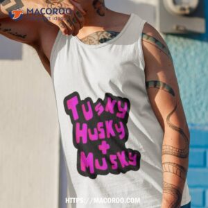 tusky husky husky shirt tank top 1