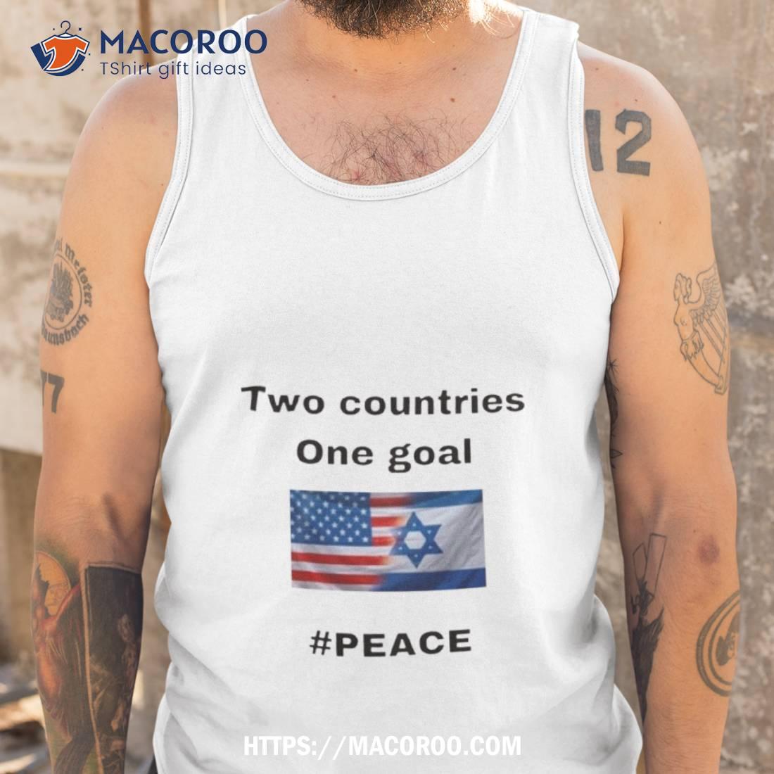 Two Countries One Goal Peace Shirt Two Countries One Goal Peace Shirt