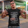 Two Defining Forces Have Ever Offered To Die For You Veteran Shirt