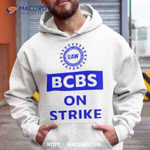 Uaw Bcbs On Strike Shirt
