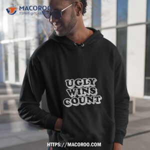 Ugly Wins Count Shirt