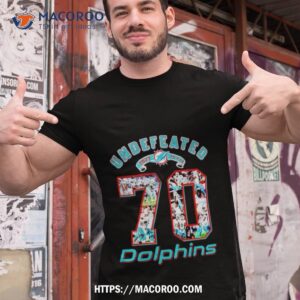 Undefeated 2023 70 Points Miami Dolphins Shirt