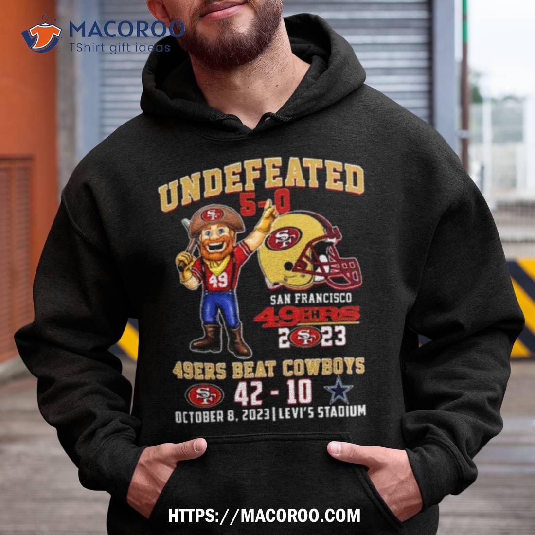 Official San Francisco 49ers 2023 Undefeated 5-0 49ers Beat Cowboys Shirt,  hoodie, sweater and long sleeve