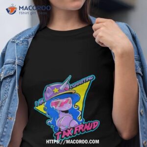 Unicorn I Am Committing Tax Fraud Shirt