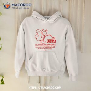 Usa The Number One Perpetrator Of Fear And Violence Shirt