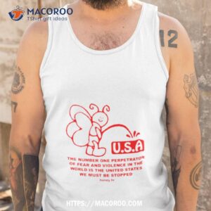 usa the number one perpetrator of fear and violence shirt tank top