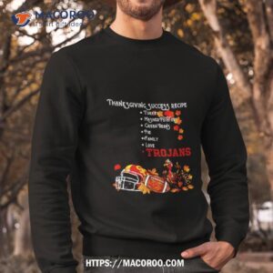 usc trojans thanksgiving success recipe shirt sweatshirt
