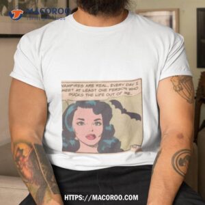 Vampires Are Real Office Humor Shirt