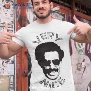very nice borat shirt tshirt 1