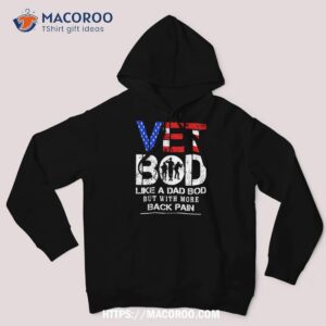 Vet Bod Like Dad But With More Back Pain Veterans Day Shirt