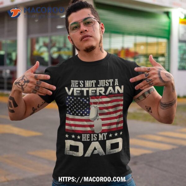 Veteran He Is My Dad American Flag Veterans Day Gift Shirt