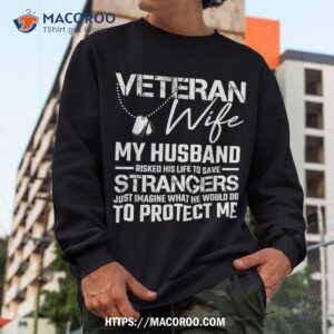 veteran wife army husband soldier veterans days idea shirt sweatshirt