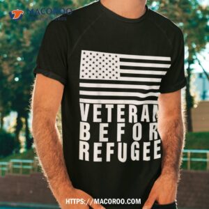 Veterans Before Refugees Day Shirt