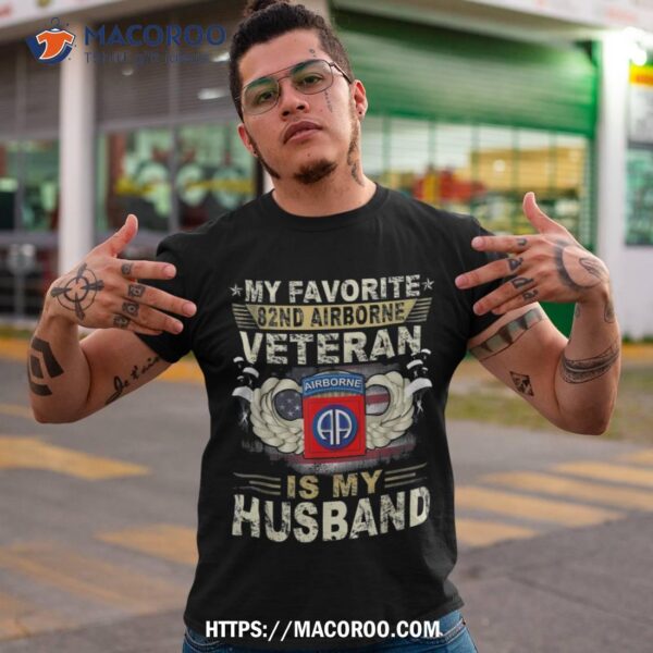 Veterans Day My Favorite 82nd Airborne Veteran Is Husband Shirt