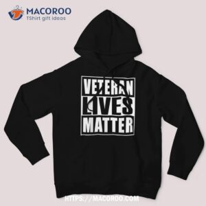 veterans lives matter day shirt hoodie