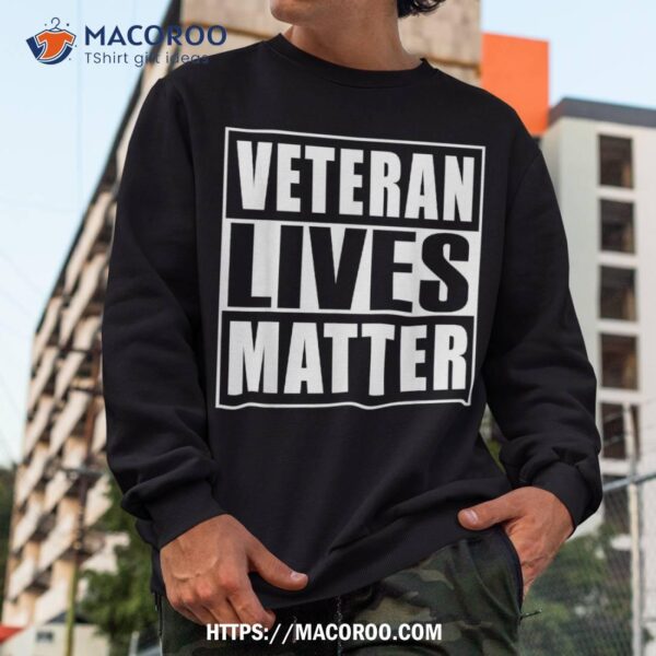 Veterans Lives Matter Day Shirt