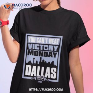 Victory Monday – You Can’t Beat Dallas T Shirt