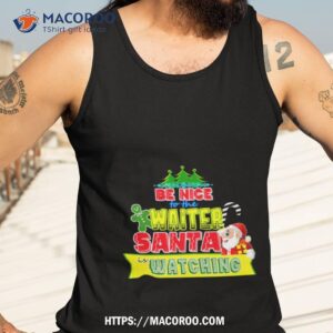 waiter santa is watching idea shirt tank top 3