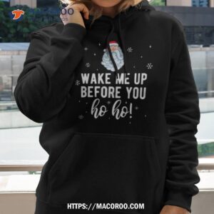 Wake Me Up Before You Ho Ho Santa Christmas Pajama Shirt