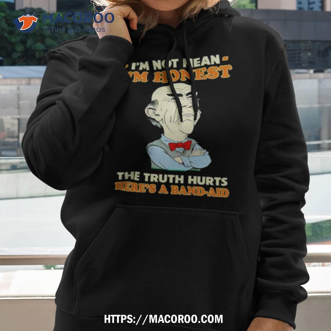 Walter Jeff Dunham I’m Not Mean I’m Honest The Truth Hurts Here’s A Band Aid Shirt Walter Jeff Dunham I’m Not Mean I’m Honest The Truth Hurts Here’s A Band Aid Shirt