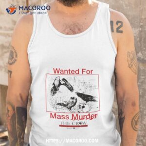 wanted for mass murder the crow nature s scavenger t shirt tank top
