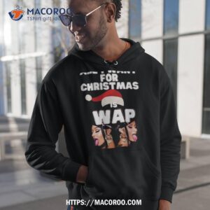 wap all i want for christmas is wap tiktok shirt hoodie 1