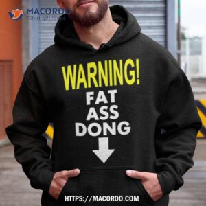 Warning Fat Ass Dong Shirt