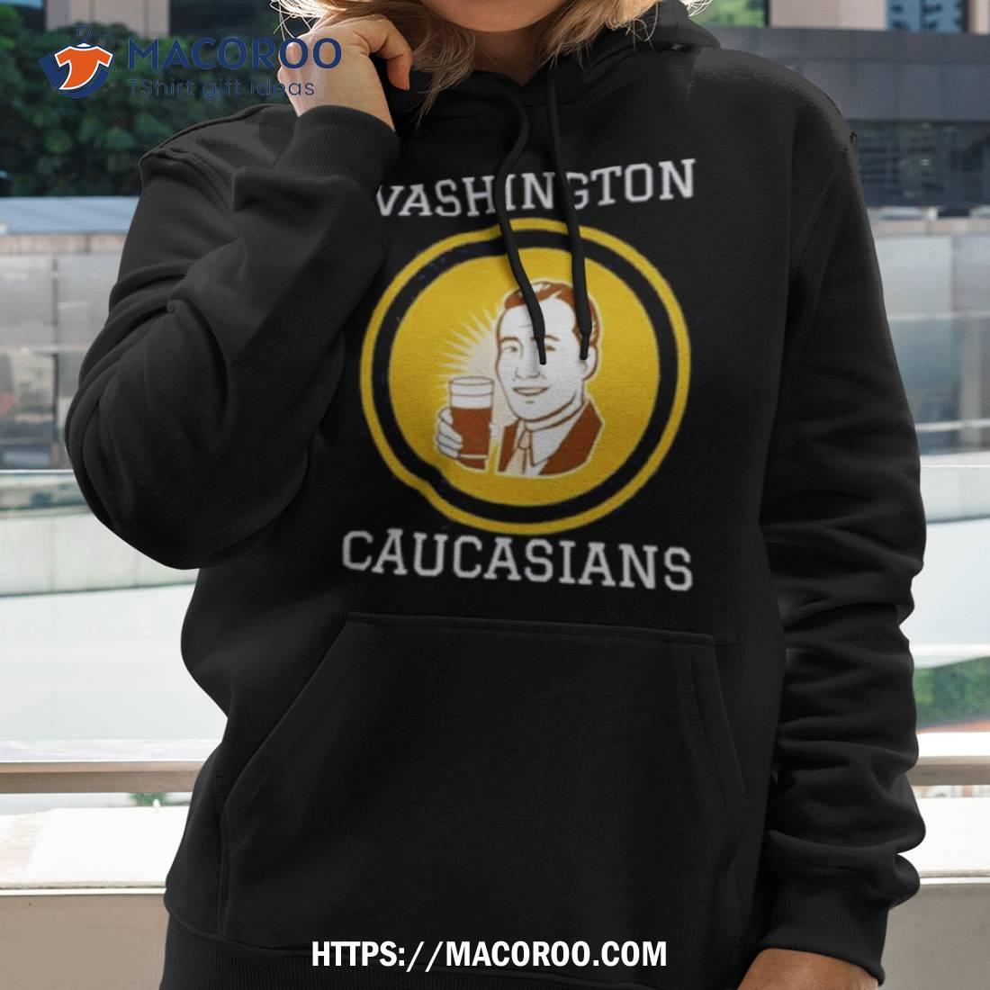 Caucasians T Shirt, hoodie, longsleeve, sweatshirt, v-neck tee