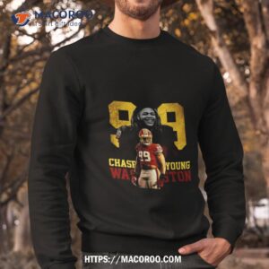 washington football team chase young 99 shirt sweatshirt