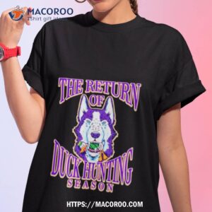 washington huskies win oregon ducks the return of duck hunting season shirt tshirt 1